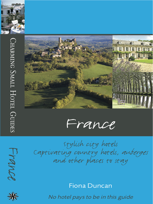 Title details for Charming Small Hotel Guides: France by Fiona Duncan - Available